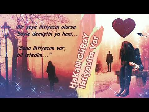 Hakan Güray - İhtiyacım Var