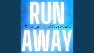 Lorena + The Tide - Run Away video