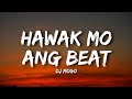 Dj Mogo Hawak Mo Ang Beat Remix Lyrics