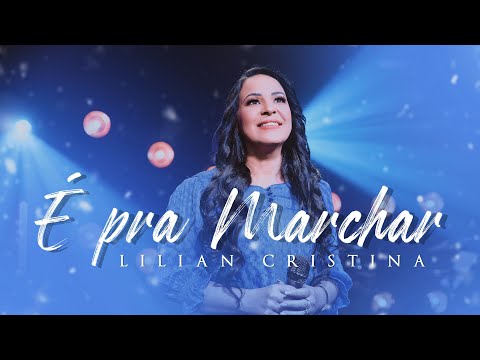 É Pra Marchar - Lilian Cristina (Pocket DVD Vivendo as Promessas)
