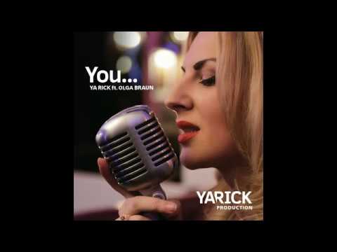 Ya Rick feat Olga Braun - You ( Picture video)