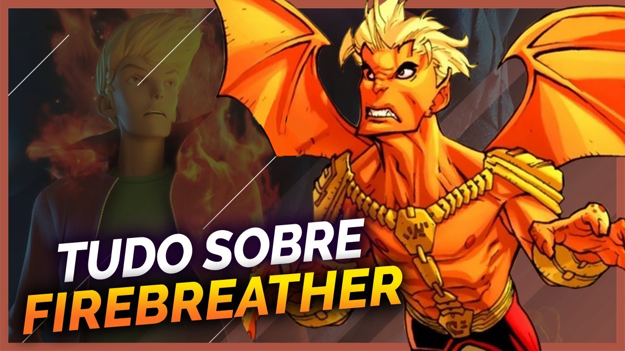 TUDO SOBRE O FIREBREATHER | Invencível