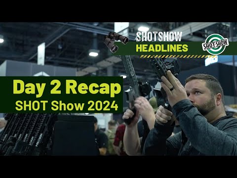 SHOT Show 2024 - Day 2 Recap | SHOT Show TV Headlines