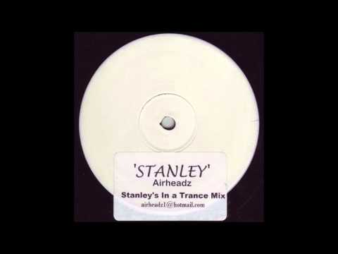Airheadz - Stanley (Stanley's in Trance Mix)