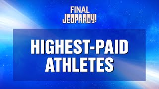 Final Jeopardy!: Highest-Paid Athletes | JEOPARDY!