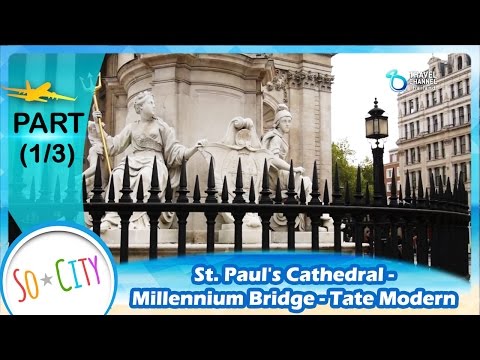 So City ตอน St. Paul's Cathedral - Millennium Bridge - Tate Modern Ep 1/3