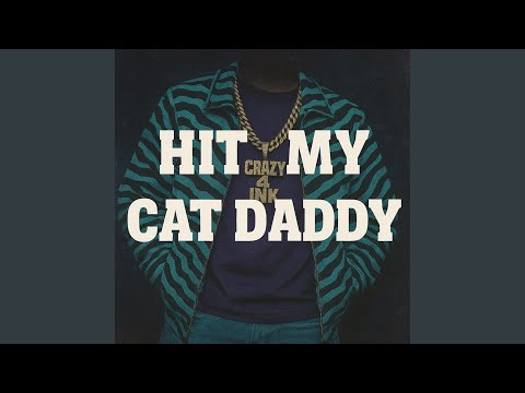 Hit My Cat Daddy