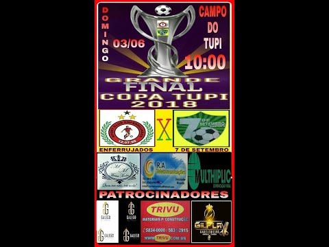 FINAL 19ª COPA TUPI - SC ENFERRUJADOS 2X1 7 DE SETEMBRO