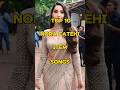 Top 10 Nora Fatehi Item Songs Shortsfeed Shorts Viralshorts Norafatehi Top10 Songs Aktop100