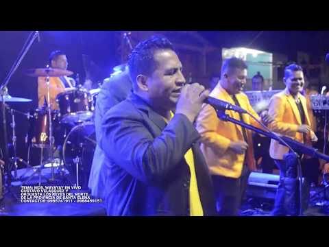 MIX WAYAYAY, AGUAJAL, CHINCHINAL EN VIVO GUSTAVO VELASQUEZ Y ORQUESTA LOS REYES DEL NORTE