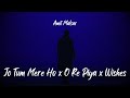 Amit Malsar Jo Tum Mere Ho X O Re Piya X Wishes Dekho Na Dekho Na Zulfon Se