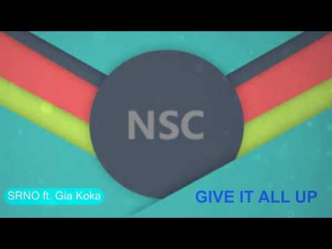 SRNO ft Gia Koka Give it all up