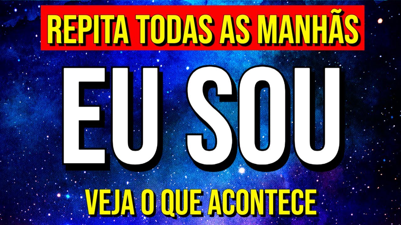 AFIRMAÇÕES DA MANHÃ EU SOU PARA MUDANÇA DE VIDA