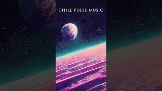Galactic Waves II - #chillpulsemusic #chillout #chillwave #downtempo #shorts #chillmusic #music