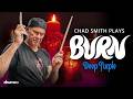 What If Chad Smith Played Drums On "Burn"?