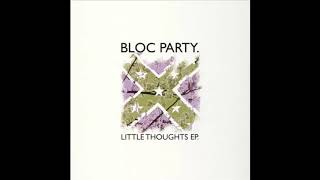 Bloc Party - Skeleton (Little Thoughts Version)