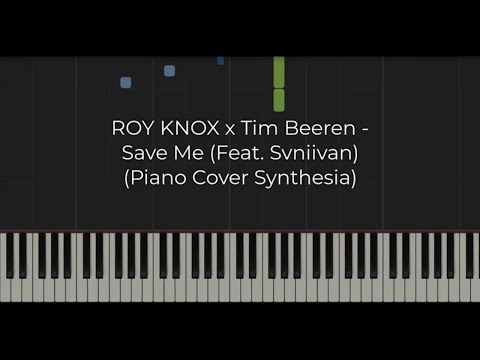 ROY KNOX x Tim Beeren - Save Me (Feat. Svniivan) (Piano Cover Synthesia)