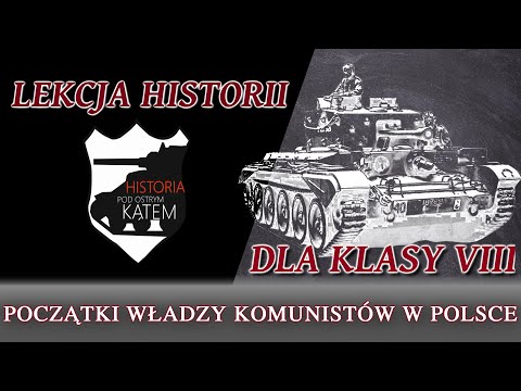 Początki władzy komunistów w Polsce - Lekcje historii pod ostrym kątem - Klasa 8