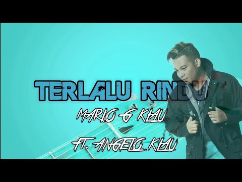 MARIO G KLAU Ft. Angelo Klau | TERLALU RINDU