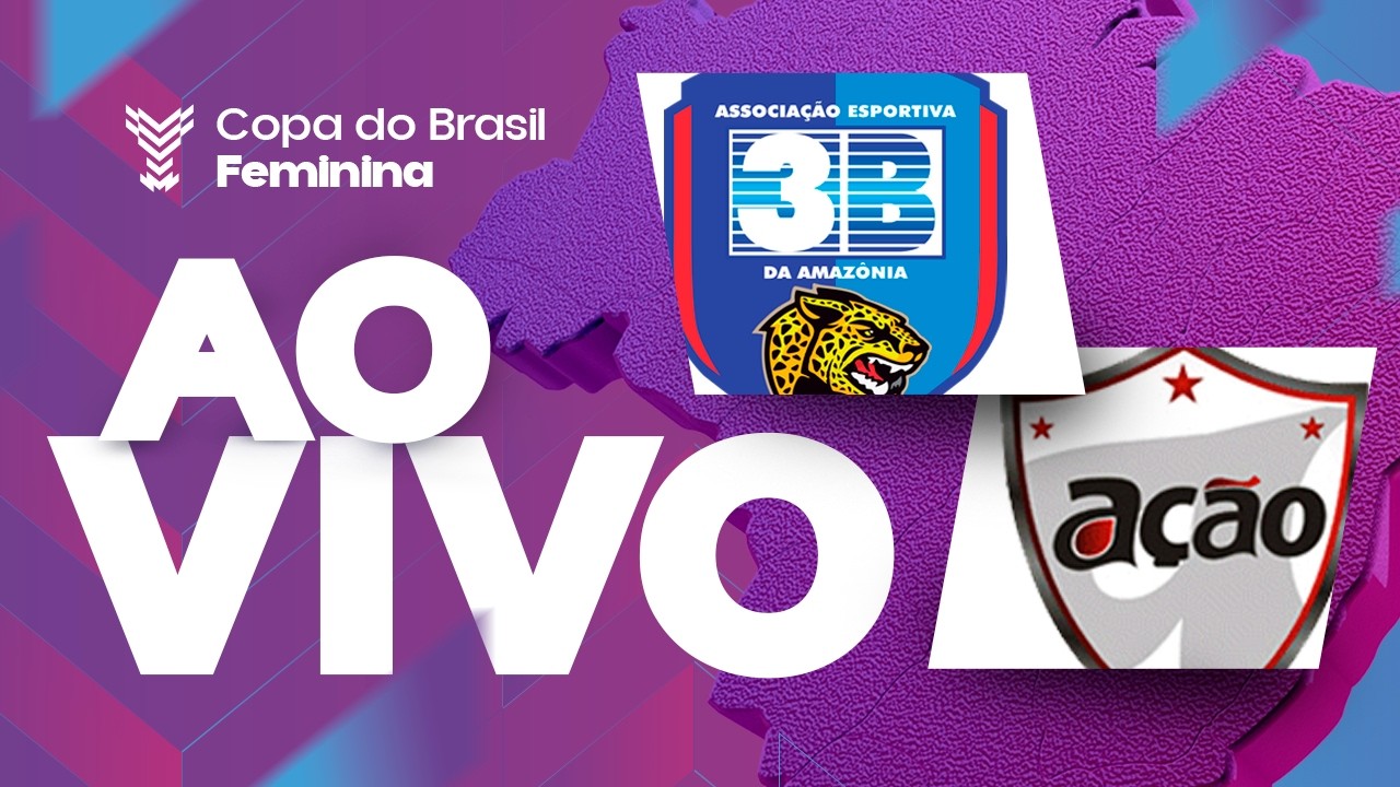 AO VIVO COM IMAGENS: INSTITUTO 3B x AÇÃO | COPA DO BRASIL FEMININA 2026