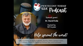 Pentecost Today Podcast - Dr. David Cole