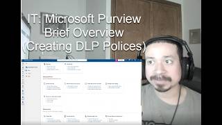 IT: Microsoft Purview Brief Overview (Creating DLP Polices)
