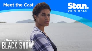 Get to Know the Cast | Black Snow | A Stan Original Series.