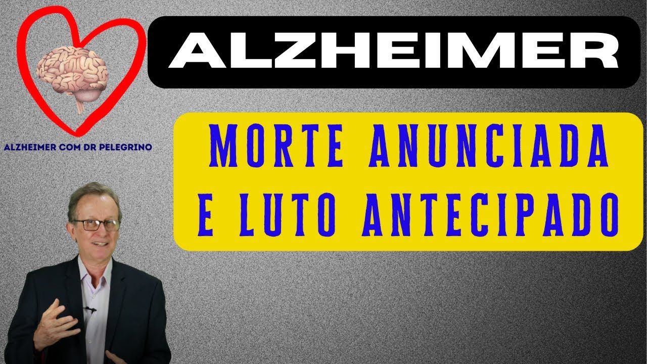 Alzheimer, morte anunciada e luto antecipado. Isso é uma realidade?