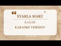 SYARLA MARZ - KASAR KARAOKE VERSION