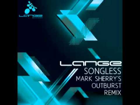 Lange 'Songless' (Mark Sherry's Outburst Remix) [Lange Recordings]