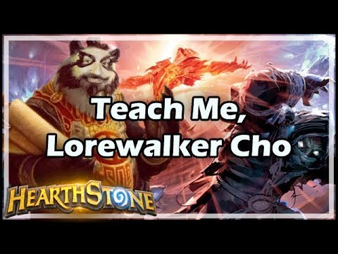 [Hearthstone] Teach Me, Lorewalker Cho