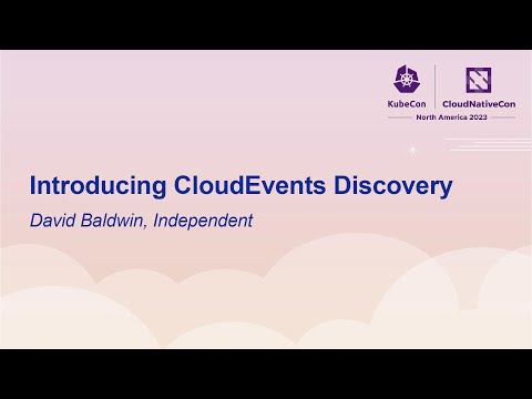 Introducing CloudEvents Discovery - David Baldwin, Independent