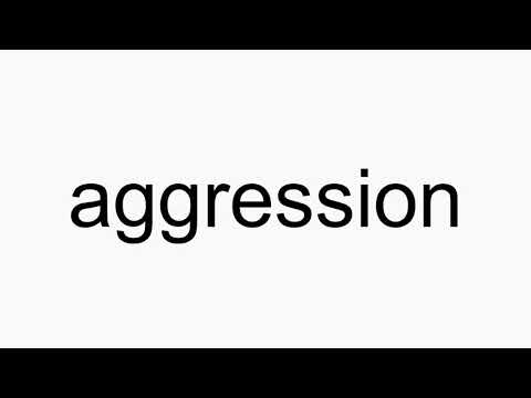 How to pronounce aggression