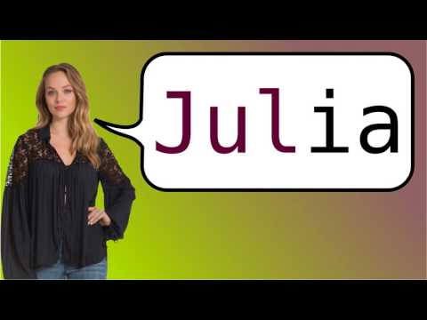 How to say 'julia' in French?
