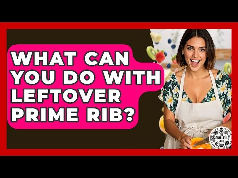 What Can You Do With Leftover Prime Rib? - The Skillful Chef