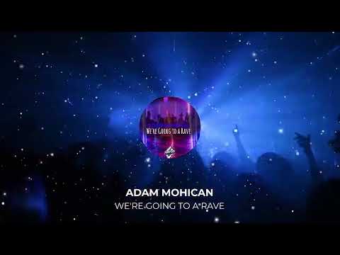 TTPFREE022- ADAM MOHICAN- WERE GOING TO A RAVE 