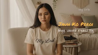 Download lagu Jauh Ko PergiArtist : Anggi Valentia & Kkzd Blg(Versi Ai) mp3 Download lagu Jauh Ko PergiArtist : Anggi Valentia & Kkzd Blg(Versi Ai) mp3
