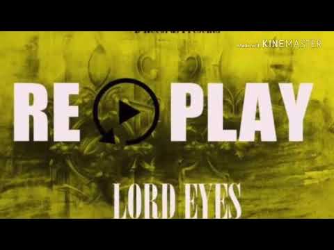 Lord Eyes ft Chin Bees-Re-play[new audio]