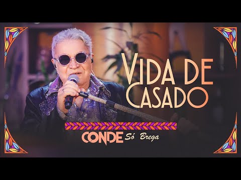 O Conde só Brega - Vida de Casado (Clipe Oficial)