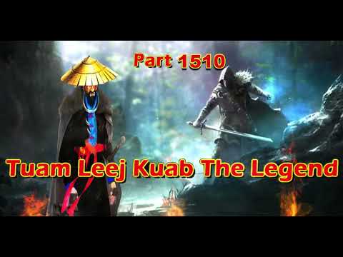 Tuam Leej Kuab The Legend Hmong Warrior  (Part 1510)
