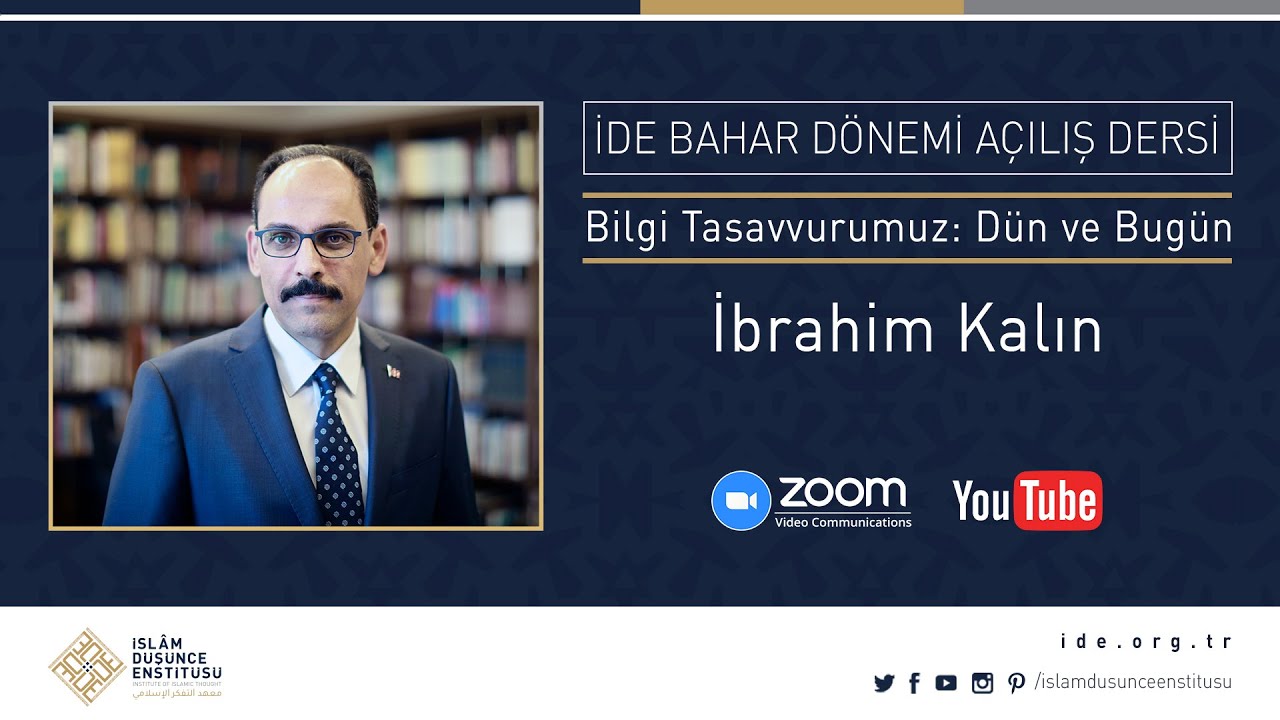 İbrahim Kalın I Bilgi Tasavvurumuz: Dün ve Bugün I İDE Bahar Dönemi Açılış Dersi