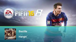 Bastille - Hangin&#39; (FIFA 16 Soundtrack)
