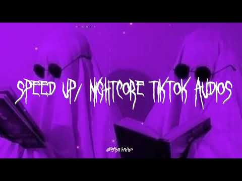 speed up/nightcore tiktok audios ♡ pt. 347