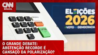 Vídeo: Abstenção recorde é cansaço da polarização? | O GRANDE DEBATE