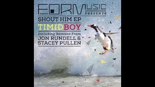 Timid Boy - Shout Him (Stacey Pullen Remix)