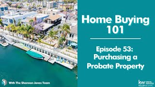 Home Buying 101: Purchasing a Probate Property