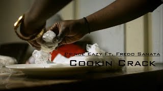 Prince Eazy Ft. Fredo Santana - Cookin Crack | Shot By @DADAcreative | Prod By: @ju_official_88