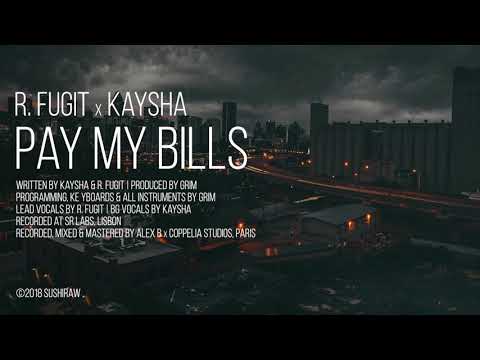 R. Fugit - Pay my bills (feat. Kaysha)