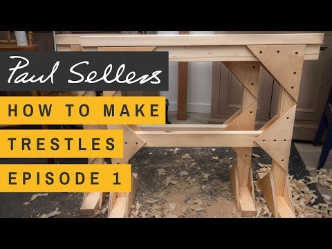 How to Make Trestles Episode 1 | Paul Sellers