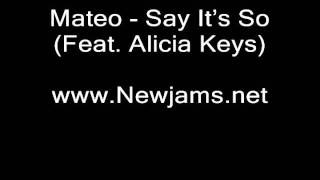 Mateo - Say It&#39;s So (Feat. Alicia Keys) (New Song 2011)